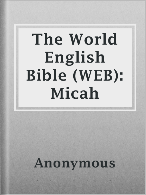 Title details for The World English Bible (WEB): Micah by Anonymous - Available